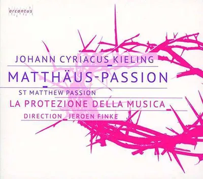 Obrázek produktu pro Johann Cyriacus Kieling (1670-1727): Svatopetrské pašije - Arcantus - (CD / Název: H-Z)