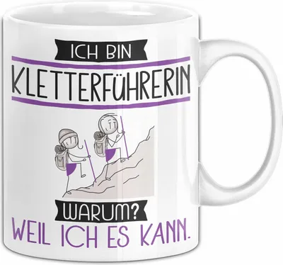 Produktbild von Kletterführerin Tasse Geschenk Ich Bin Kletterführerin Warum Weil Ich Es Kann Geschenkidee Geburtstag (Weiß)