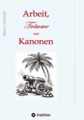 Produktbild von Arbeit, Träume und Kanonen