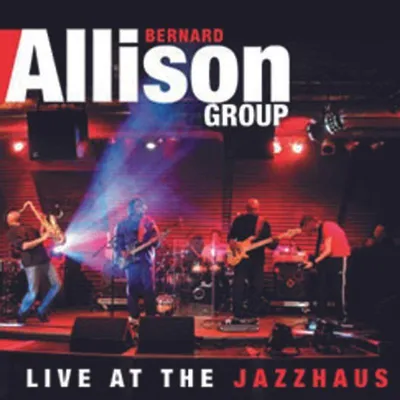 Obrázok produktu pre Bernard Allison - Live At The Jazzhaus 2010 - (CD / L)
