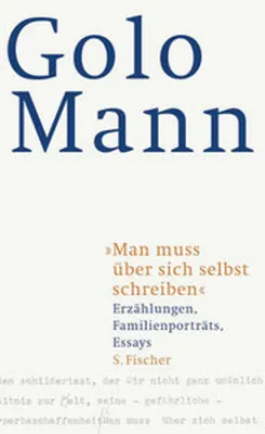 Produktbild von Man muss über sich selbst schreiben: Erzählungen, Familienporträts, Essays