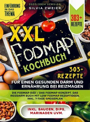 Produktbild von XXL FODMAP Kochbuch - 303+ Rezepte für einen gesunden Darm und Ernährung bei Reizmagen