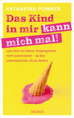 Produktbild von Das Kind in mir kann mich mal
