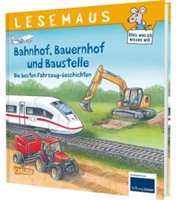 Obrázek produktu pro LESEMAUS Sonderbände: Bahnhof, Bauernhof und Baustelle - Die besten Fahrzeug-Geschichten