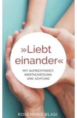 Obrázok produktu pre Liebt einander - Mit Aufrichtigkeit, Wertschätzung und Achtung