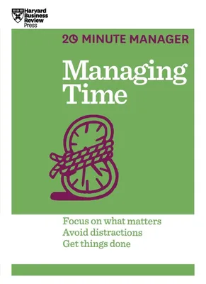Produktbild von Managing Time (HBR 20-Minute Manager Series)