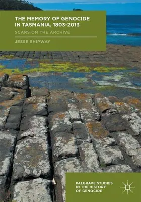 Obrázok produktu pre The Memory of Genocide in Tasmania, 1803-2013