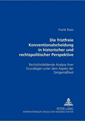 Obrázok produktu pre Die fristfreie Konventionalscheidung in historischer und rechtspolitischer Perspektive