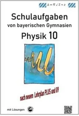 Obrázek produktu pro VERLAG: DURCHBLICKER VERLAG Physik 10 (G9 und LehrplanPLUS), Schulaufgaben von bayerischen Gymnasien mit Lösungen, Klasse 10