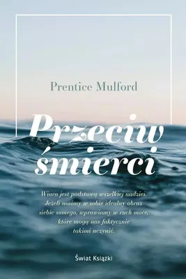 Immagine prodotto di Przeciw śmierci - Prentice Mulford (Buch auf Polnisch)