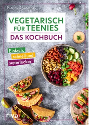 Produktbild von Vegetarisch für Teenies: Das Kochbuch
