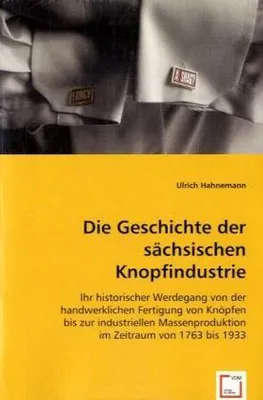 Image de Hahnemann, U: Die Geschichte der sächsischen Knopfindustrie