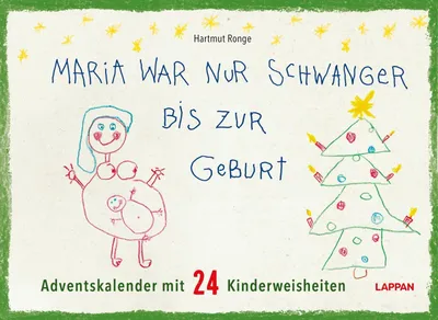 Produktbild von Maria war nur schwanger bis zur Geburt - Adventskalender mit 24 Kinderweisheiten