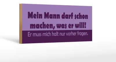 Produktbild von Holzschild Spruch 27x10cm Mein Mann darf machen, was er will