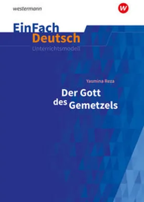 Produktbild von Der Gott des Gemetzels Gymnasiale Oberstufe. EinFach Deutsch Unterrichtsmodelle