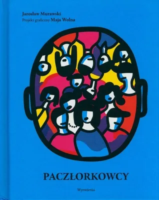 Image de Paczłorkowcy - historia o rodzinie nietradycyjnej Jarosław Murawski