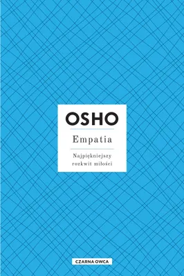 Obrázok produktu pre Empatia. Najpiękniejszy Rozkwit Miłości. Osho. Wydanie 2023