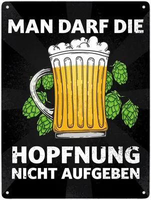Produktbild von Man darf die Hopfnung nicht aufgeben Metallschild XXL in 28x38 cm mit Bierkrug