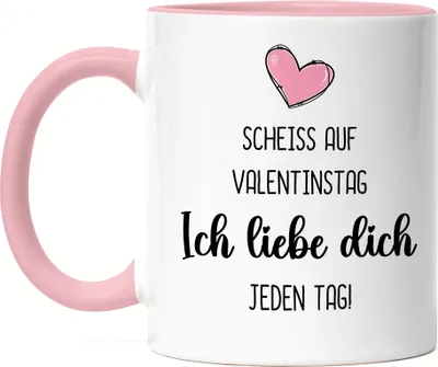 Produktbild von Scheiss auf Valentinstag Ich Liebe Dich Jeden Tag Tasse Rosa Partner Partnerin Geschenkidee Couple Paar