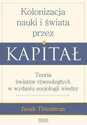 Image de ISBN Kolonizacja nauki i świata przez kapitał, Polski, Broszurowa okładka, 264 stron(y)