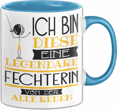 Produktbild von Fechterin Tasse Geschenk Ich Bin Diese Eine Legendäre Fechterin Von Der Alle Reden Geschenkidee Geburtstag Weihnachten (Blau)