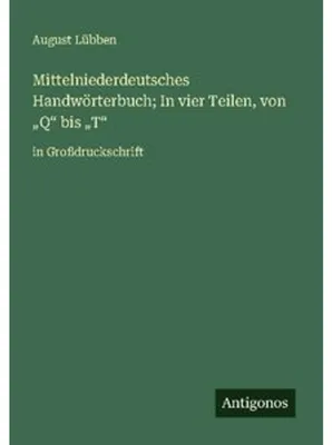 Produktbild von Mittelniederdeutsches Handwörterbuch; In vier Teilen, von "Q" bis "T"