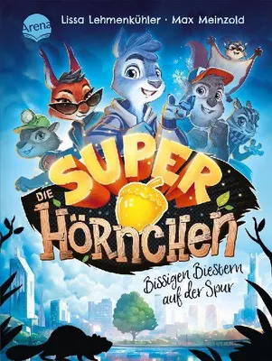 Produktbild von Die Superhörnchen (1). Bissigen Biestern auf der Spur