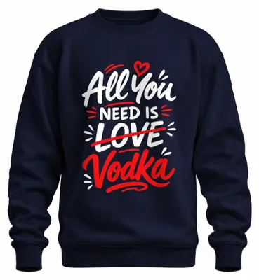 Immagine prodotto di Felpa con cappuccio, stile "sweatshirt", con scritta "All You Need Is Vodka", tono ironico e sarcastico, ideale per il club, colore blu navy, taglia XL