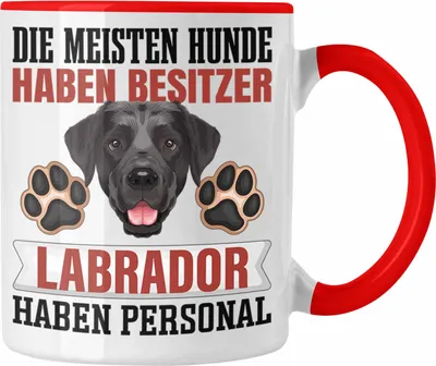 Produktbild von Trendation - Labrador Besitzer Tasse Geschenk Lustiger Spruch Geschenkidee Besitzerin Labrador Haben Personal (Rot)