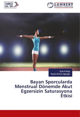 Produktbild von Bayan Sporcularda Menstrual Dönemde Akut Egzersizin Saturasyona Etkisi