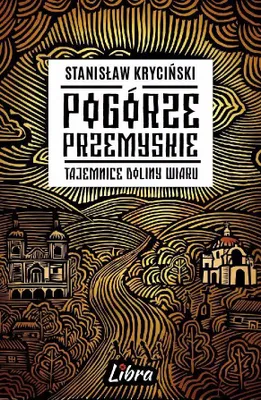 Produktbild von Pogorze Przemyskie Tajemnice doliny Wiaru
