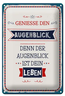 Produktbild von Blechschild denn der Augenblick ist dein Leben, 30 x 20 cm, Blechschilder Spruch Glück Weisheit