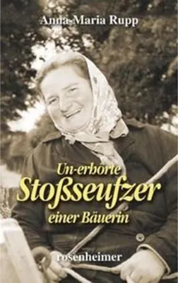 Image de Rupp, A: Un-erhörte Stoßseufzer einer Bäuerin