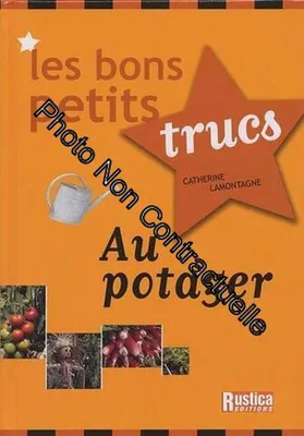 Image de Les Bons Petits Trucs Au Potager