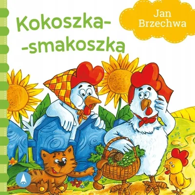 Zdjęcie produktu dla Kokoszka Smakoszka. Opowiadanie dla dzieci