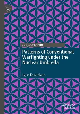 Immagine prodotto di Patterns of Conventional Warfighting under the Nuclear Umbrella