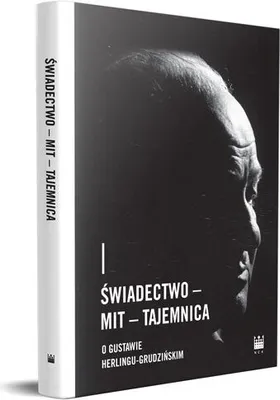 Produktbild von ISBN Świadectwo - Mit - Tajemnica. O Gustawie Herlingu-Grudzińskim, Polski, Twarda okładka, 348 stron(y)
