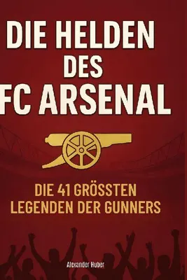 Produktbild von Die Helden des FC Arsenal