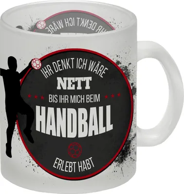 Produktbild von Ihr denkt ich wäre nett, bis ihr mich beim Handball erlebt habt Glas