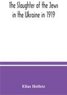 Produktbild von The slaughter of the Jews in the Ukraine in 1919