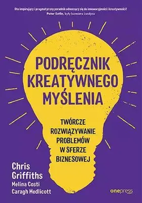 Immagine prodotto di Podręcznik kreatywnego myślenia. Twórcze rozwiązywanie problemów w sferze biznesowej
