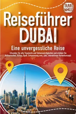 Obrázok produktu pre REISEFÜHRER DUBAI - Eine unvergessliche Reise: Erkunden Sie alle Traumorte und Sehenswürdigkeiten und erleben Sie Kulinarisches, Action, Spaß, Entspannung uvm. (inkl. interaktivem Kartenkonzept)