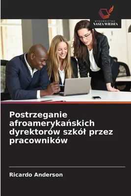 Produktbild von Postrzeganie afroameryka¿skich dyrektorów szkó¿ przez pracowników