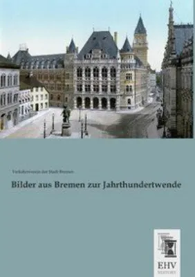 Produktbild von Bilder aus Bremen zur Jahrthundertwende