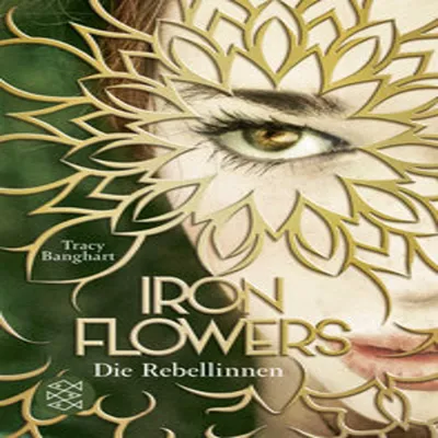 Produktbild von Iron Flowers - Die Rebellinnen