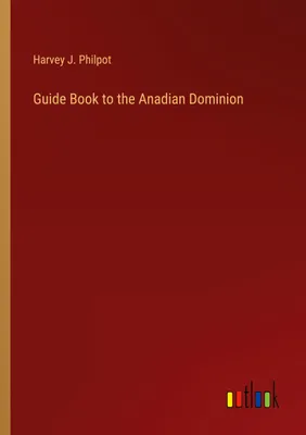 Produktbild von Guide Book to the Anadian Dominion