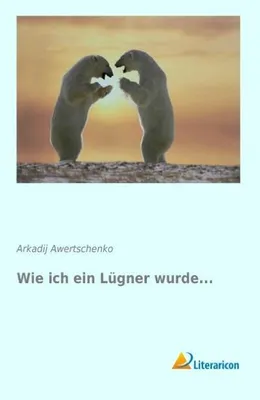 Immagine prodotto di Wie ich ein Lügner wurde...