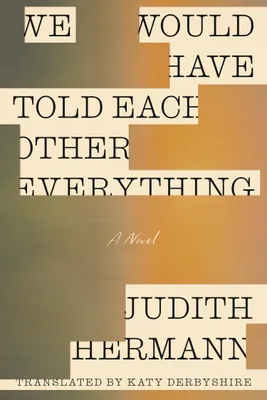 Produktbild von We Would Have Told Each Other Everything