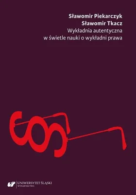 Obrázek produktu pro Wykładnia autentyczna w świetle nauki o wykładni prawa