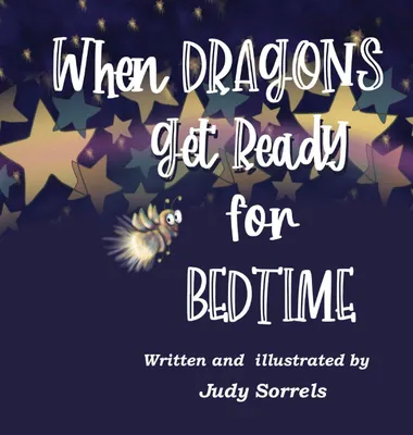 Produktbild von When Dragons Get Ready for Bedtime